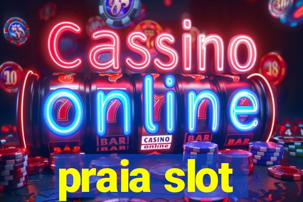 praia slot