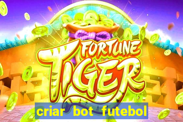 criar bot futebol virtual bet365