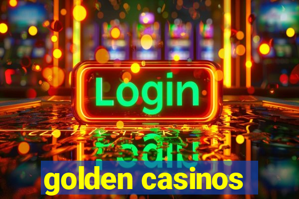 golden casinos