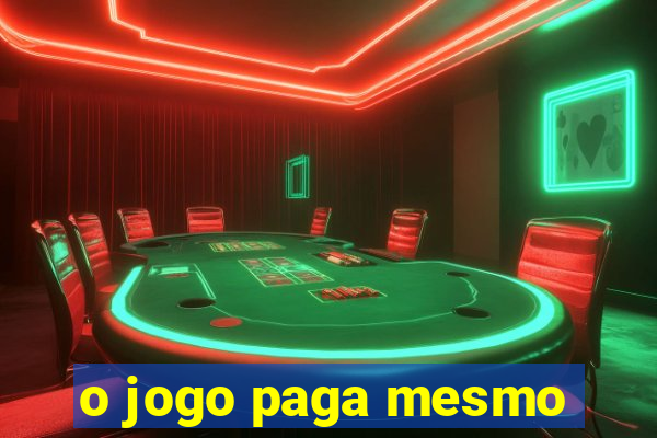 o jogo paga mesmo