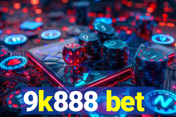 9k888 bet