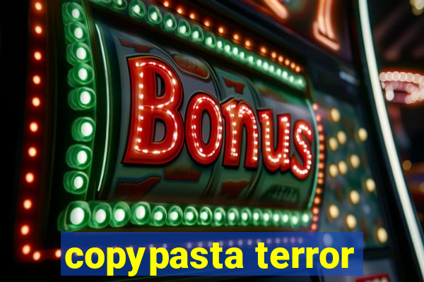 copypasta terror