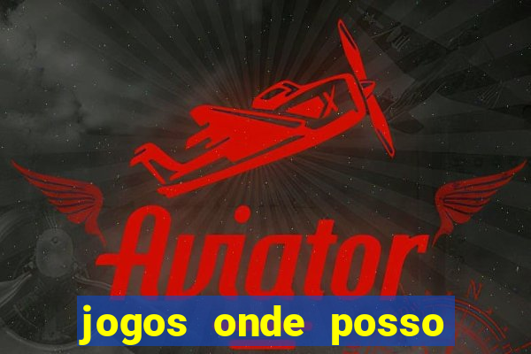 jogos onde posso ganhar dinheiro