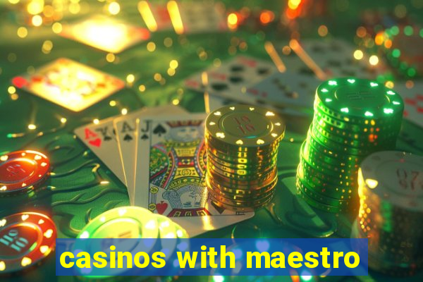 casinos with maestro