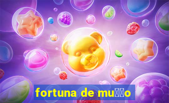 fortuna de mu莽茫o