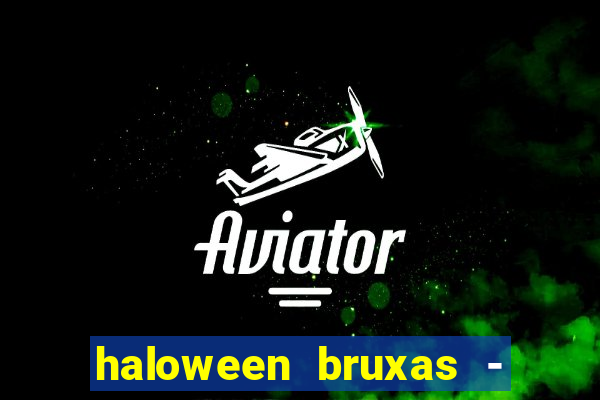 haloween bruxas - slots 777