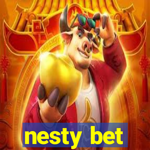 nesty bet