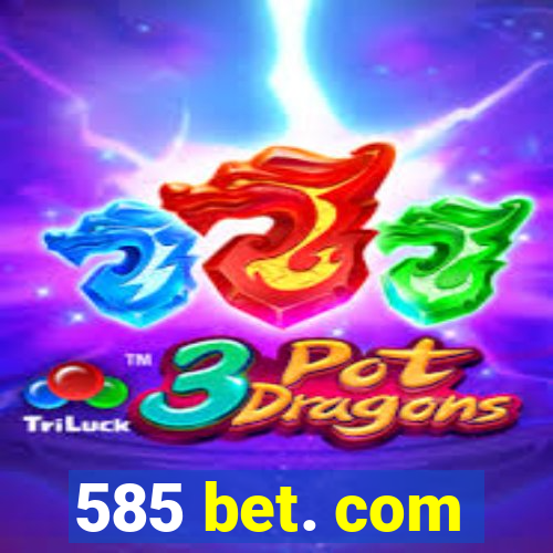 585 bet. com