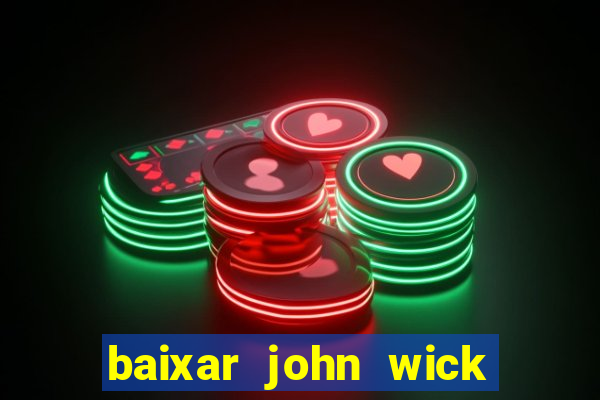 baixar john wick de volta ao jogo mega