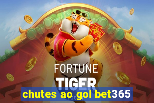 chutes ao gol bet365