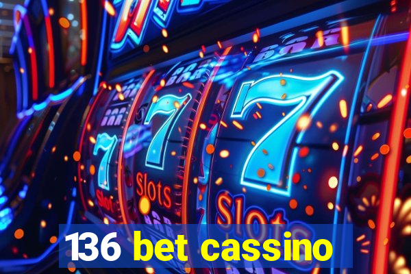 136 bet cassino