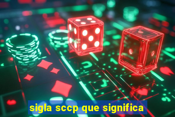 sigla sccp que significa