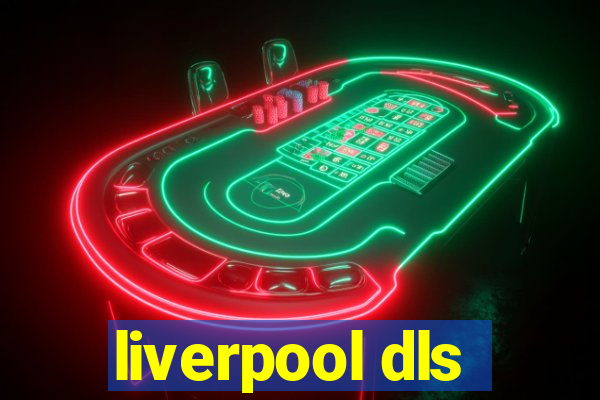 liverpool dls