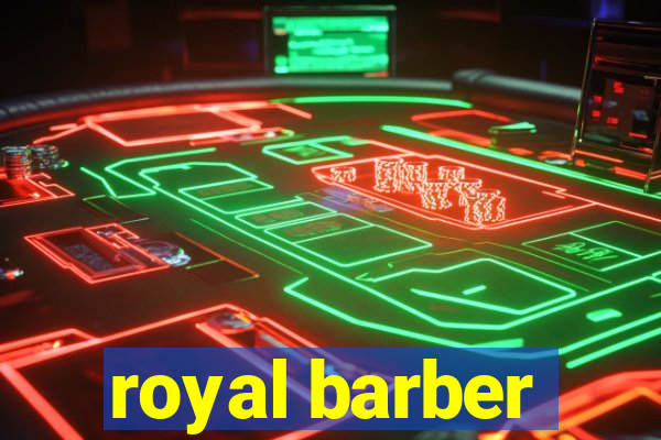 royal barber