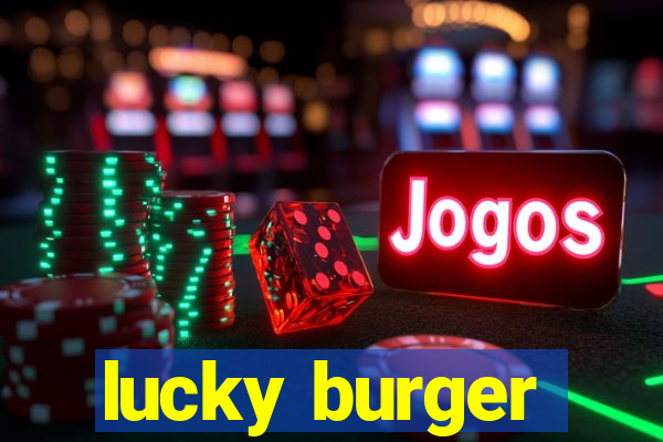 lucky burger