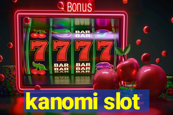 kanomi slot