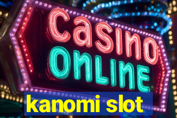 kanomi slot