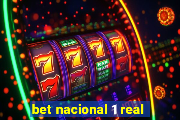 bet nacional 1 real