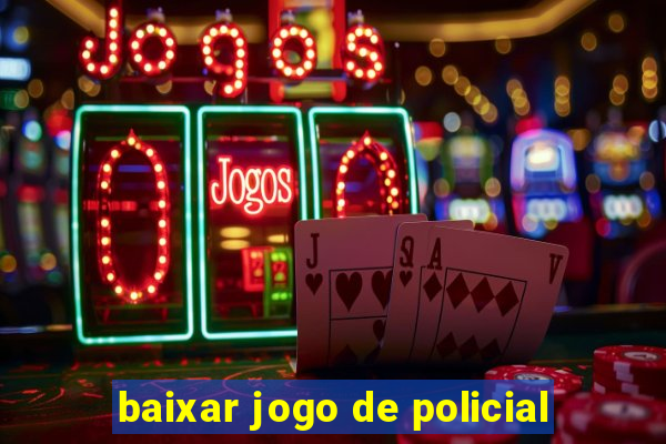 baixar jogo de policial