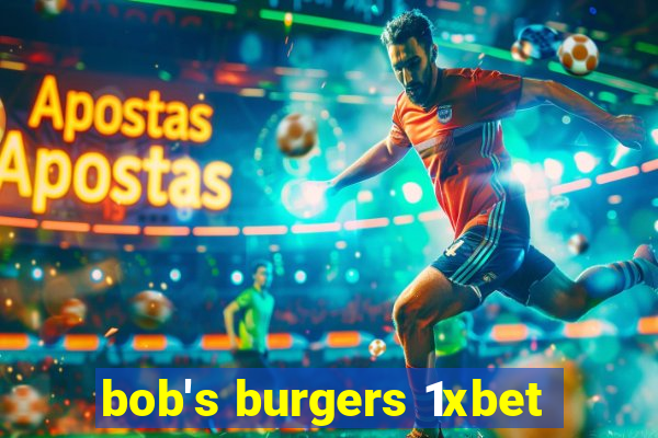 bob's burgers 1xbet