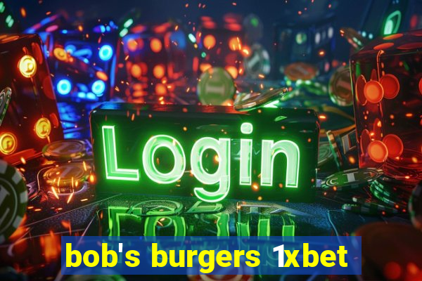 bob's burgers 1xbet