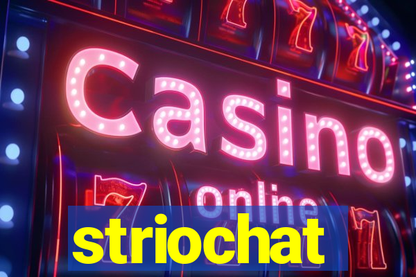 striochat