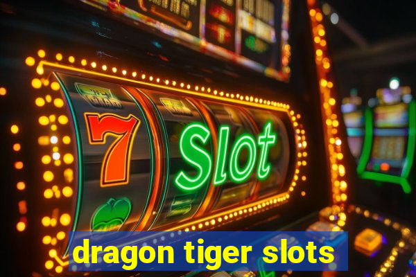 dragon tiger slots