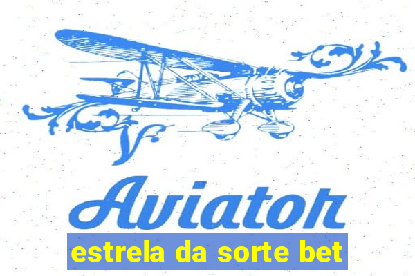 estrela da sorte bet