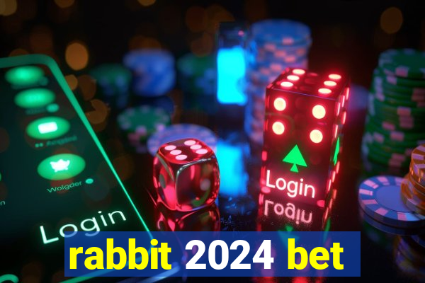 rabbit 2024 bet