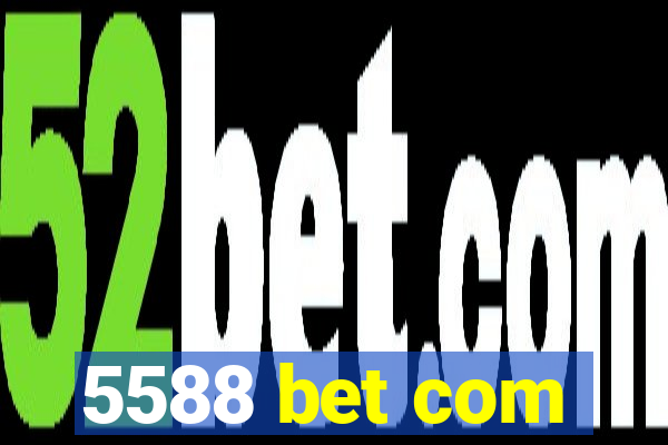 5588 bet com