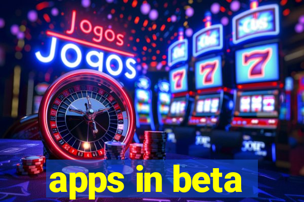 apps in beta