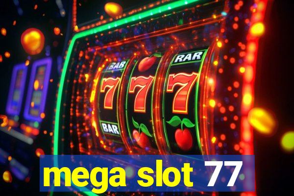 mega slot 77