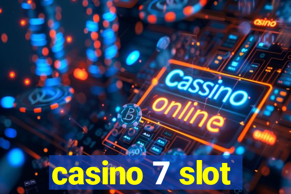 casino 7 slot