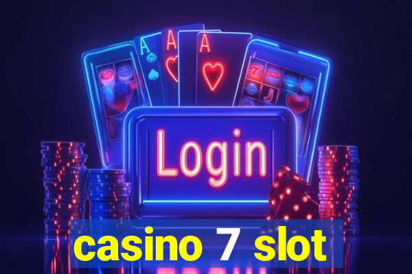 casino 7 slot