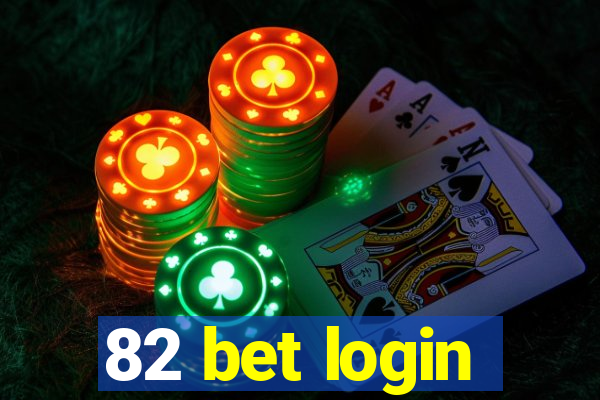 82 bet login