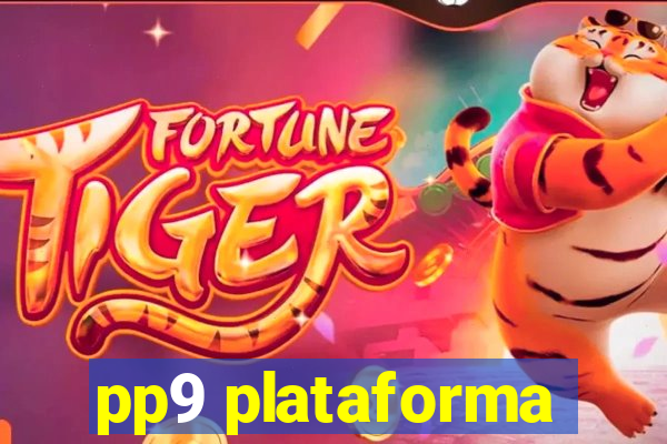 pp9 plataforma