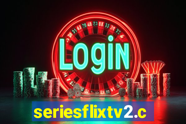 seriesflixtv2.com