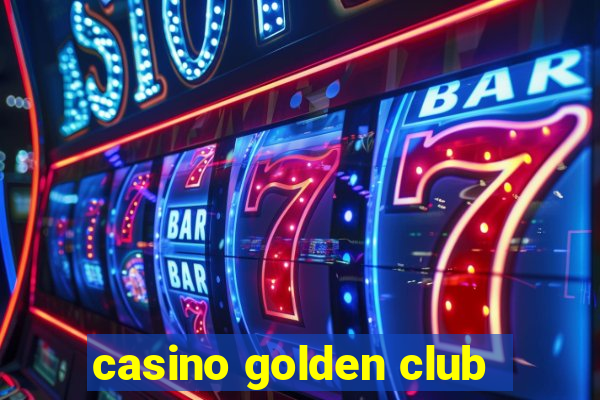 casino golden club