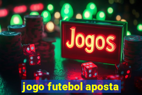 jogo futebol aposta