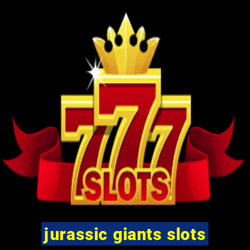 jurassic giants slots