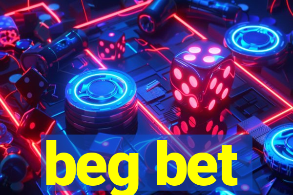 beg bet