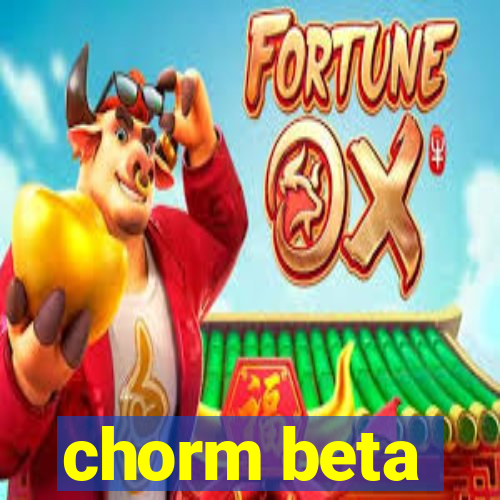 chorm beta