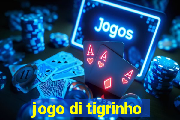 jogo di tigrinho