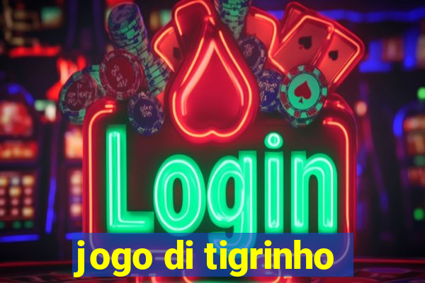 jogo di tigrinho