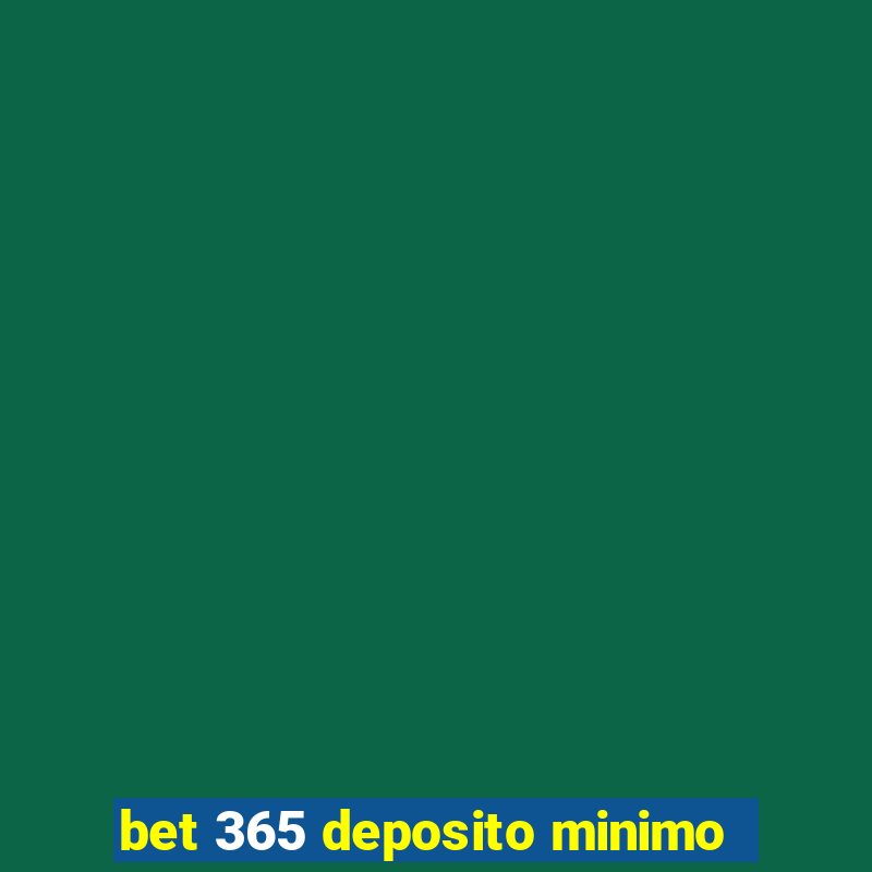 bet 365 deposito minimo