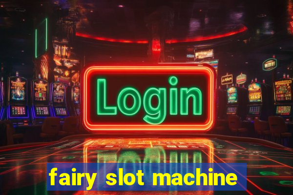 fairy slot machine