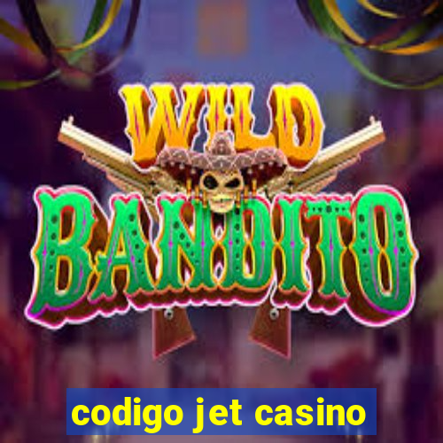 codigo jet casino