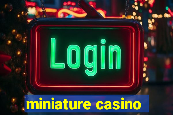 miniature casino