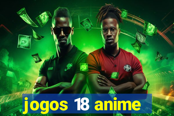 jogos 18 anime