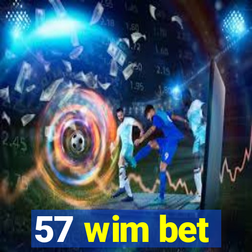 57 wim bet